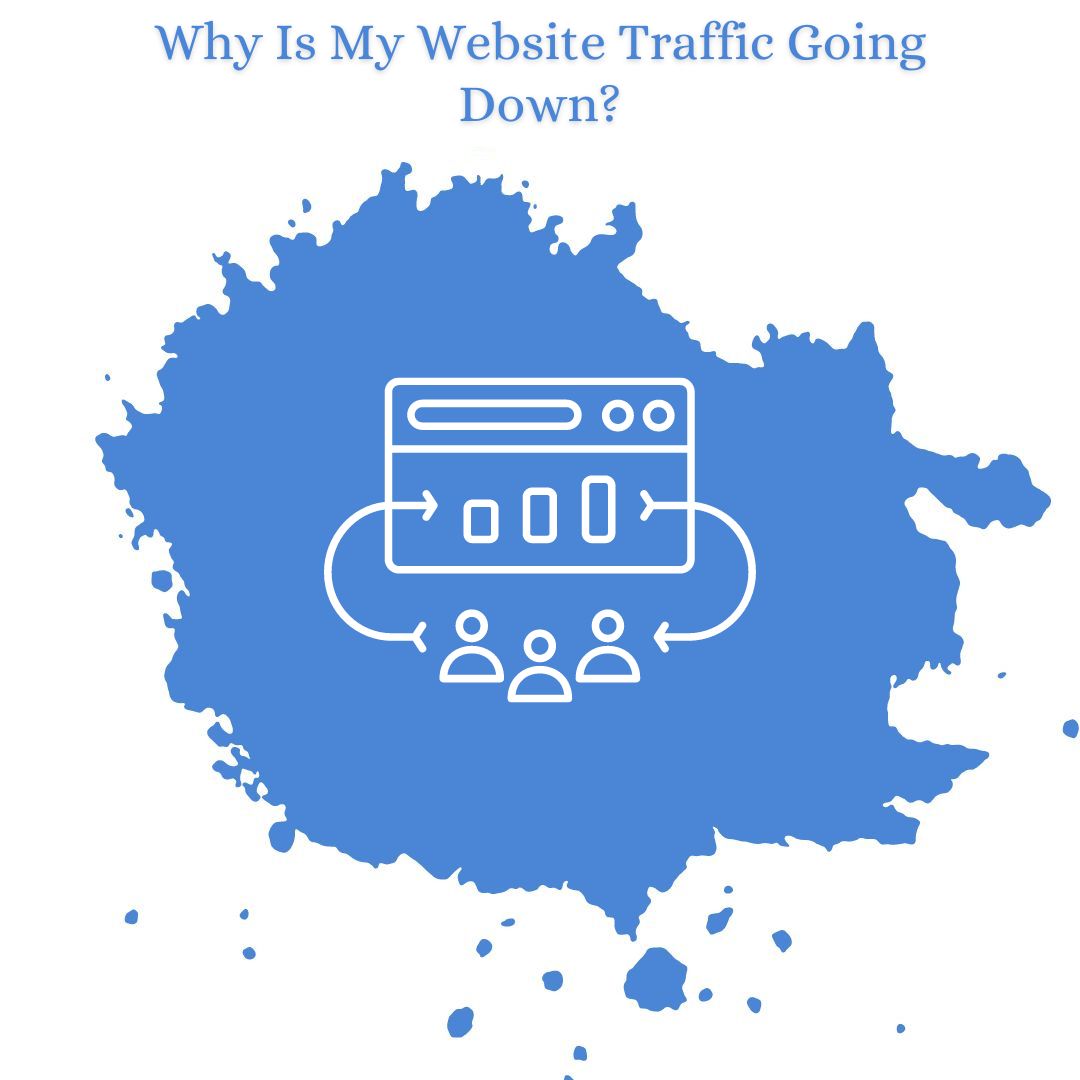 Why Is My Website Traffic Going Down?